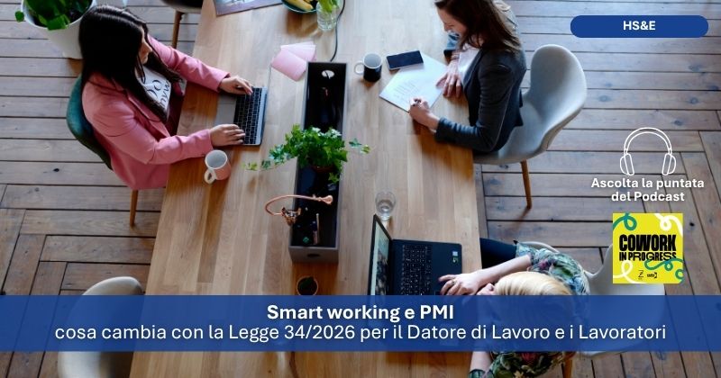Smart working e PMI: cosa cambia con la Legge 34/2026 per il Datore di Lavoro e i Lavoratori
