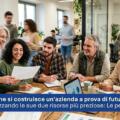 Oltre l’Obbligo: Perché Age Management e UNI/PdR 125 sono il Futuro della Competitività Aziendale