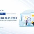 Nuova ISO 9001:2026 | Requisiti della revisione e linee guida